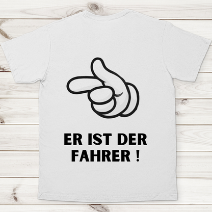 Er ist der Fahrer - Rückendruck || Premium Shirt unisex