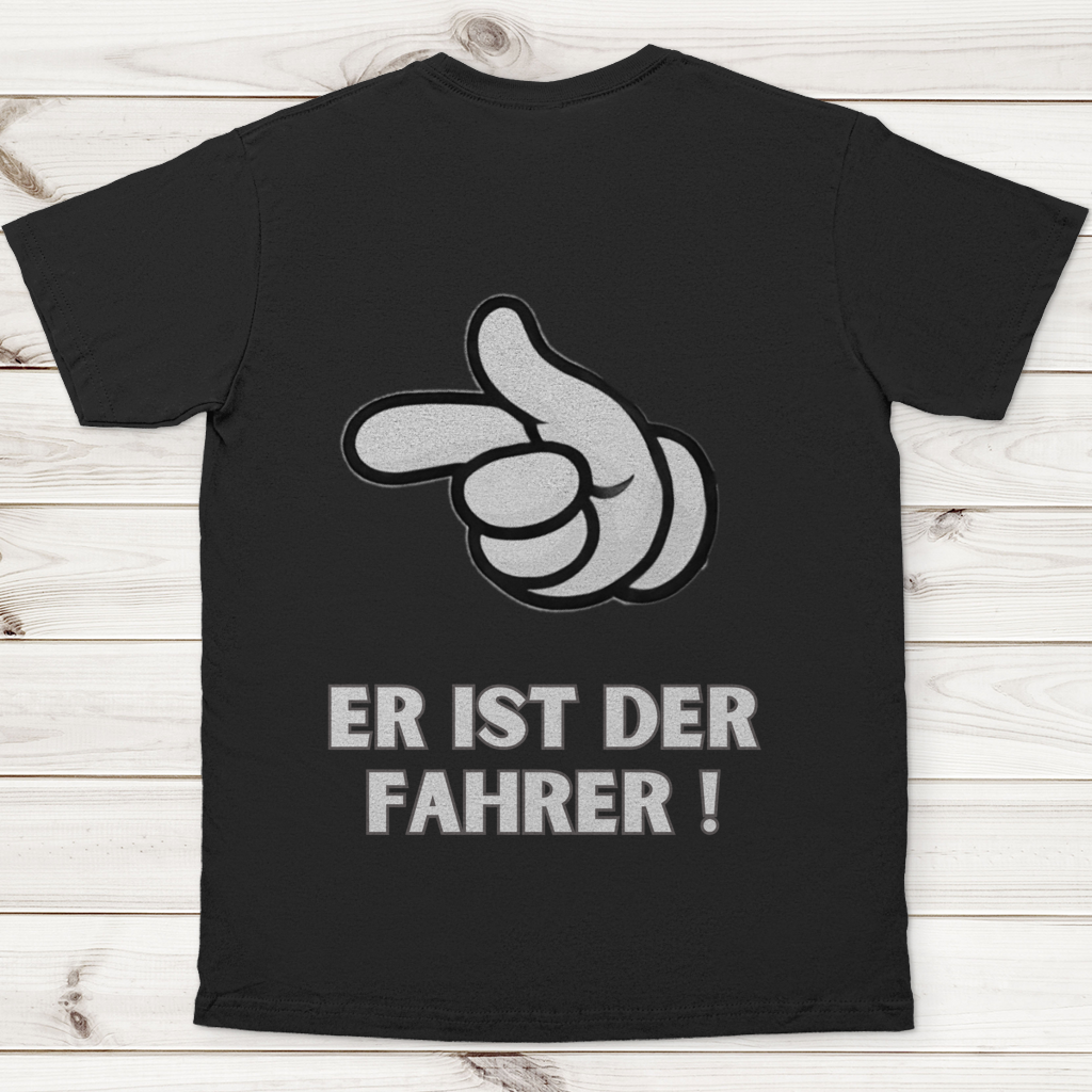 Er ist der Fahrer - Rückendruck || Premium Shirt unisex