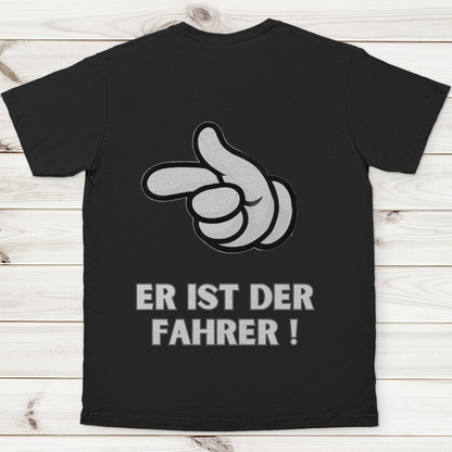 Er ist der Fahrer - Rückendruck || Premium Shirt unisex