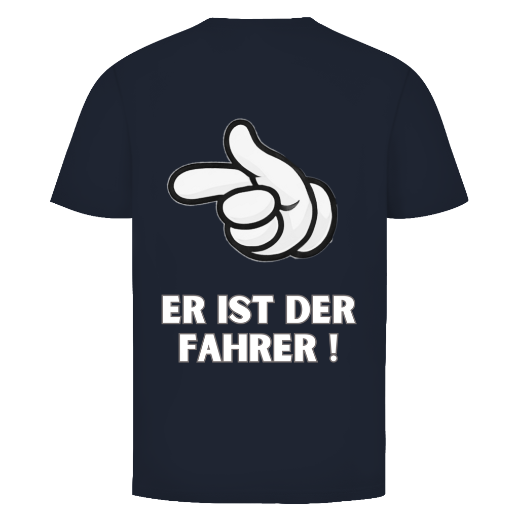 Er ist der Fahrer - Rückendruck || Premium Shirt unisex