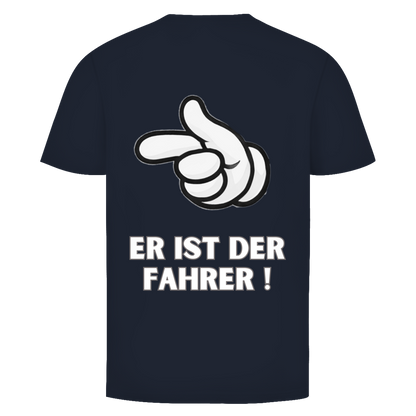 Er ist der Fahrer - Rückendruck || Premium Shirt unisex
