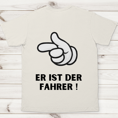 Er ist der Fahrer - Rückendruck || Premium Shirt unisex