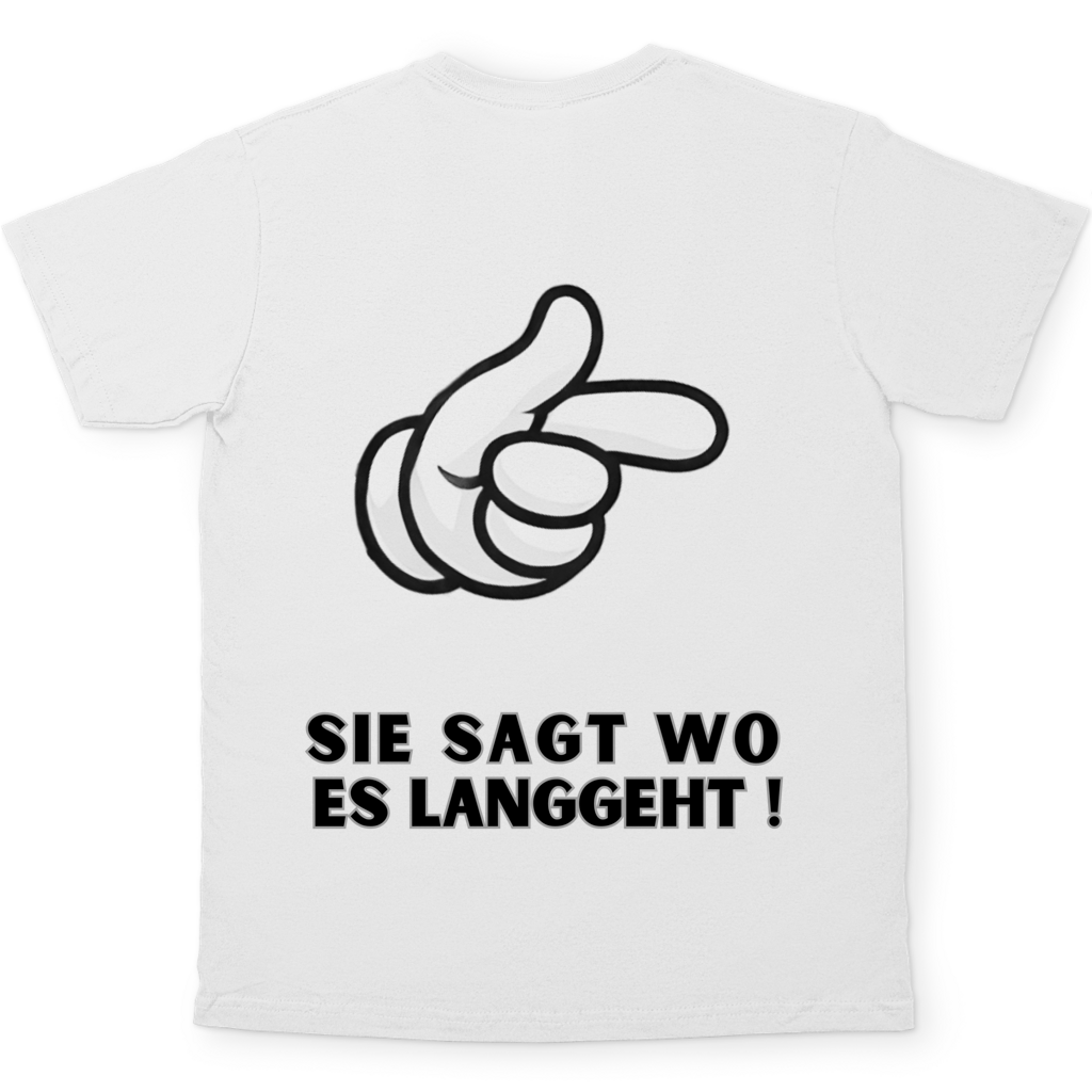 Sie sagt wo es langgeht - Rückendruck || Premium Shirt unisex
