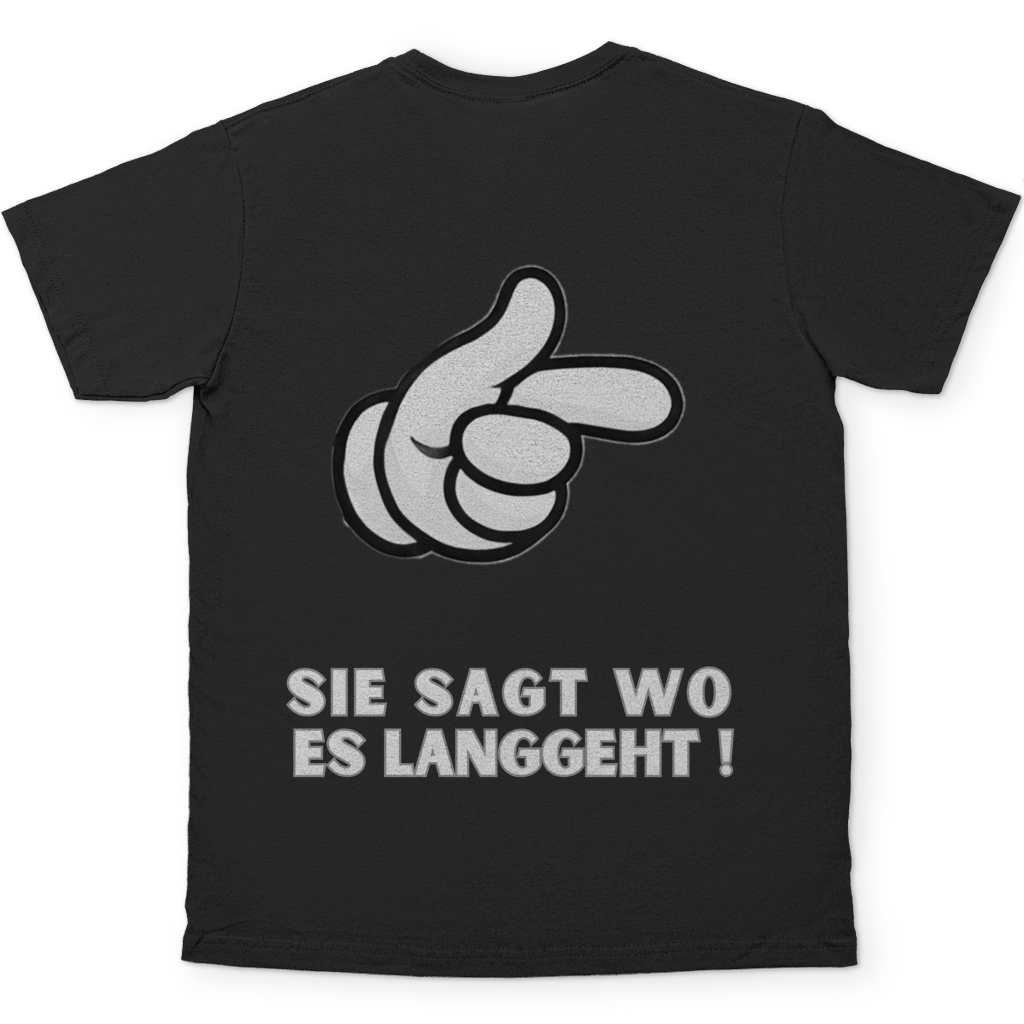 Sie sagt wo es langgeht - Rückendruck || Premium Shirt unisex