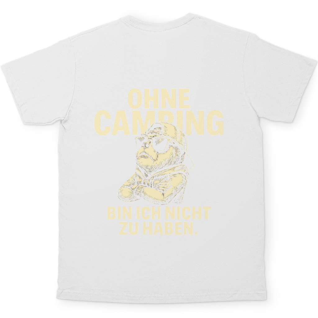 Ohne Camping bin ich nicht zu haben - Rückendruck || Premium Shirt unisex