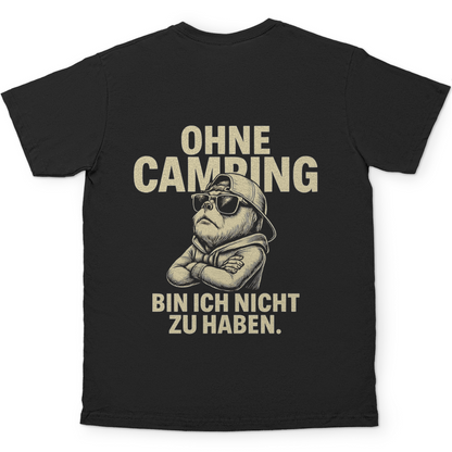Ohne Camping bin ich nicht zu haben - Rückendruck || Premium Shirt unisex