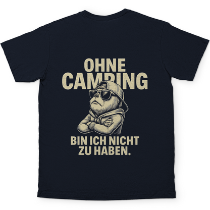 Ohne Camping bin ich nicht zu haben - Rückendruck || Premium Shirt unisex